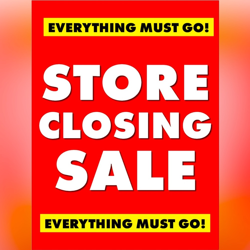 Store closing in a few weeks everything must go
